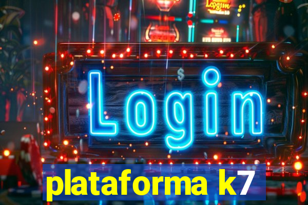 plataforma k7